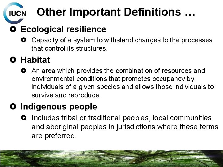 Other Important Definitions … Ecological resilience Capacity of a system to withstand changes to