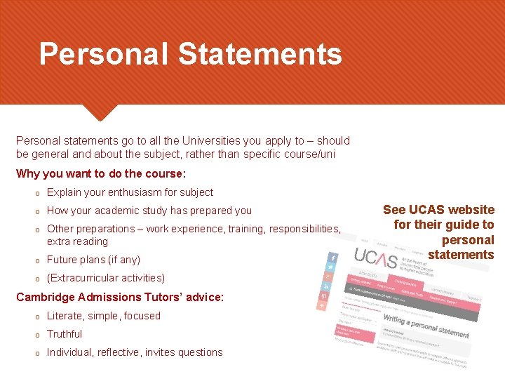 Personal Statements Personal statements go to all the Universities you apply to – should