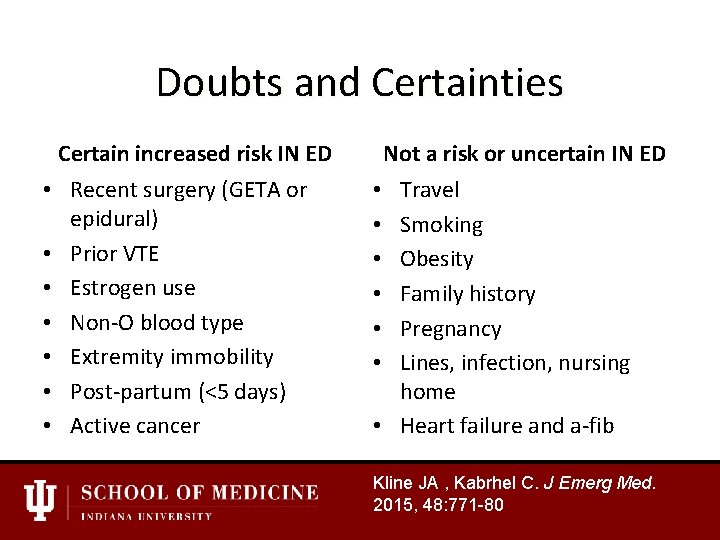 Doubts and Certainties Certain increased risk IN ED • Recent surgery (GETA or epidural)