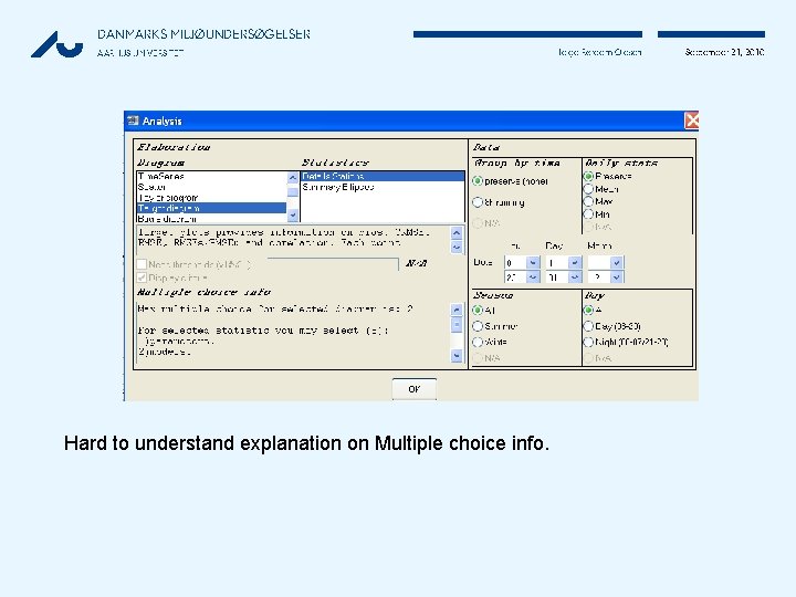 DANMARKS MILJØUNDERSØGELSER AARHUS UNIVERSITET Hard to understand explanation on Multiple choice info. Helge Rørdam