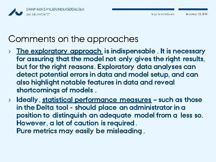 DANMARKS MILJØUNDERSØGELSER AARHUS UNIVERSITET Helge Rørdam Olesen September 21, 2010 Comments on the approaches