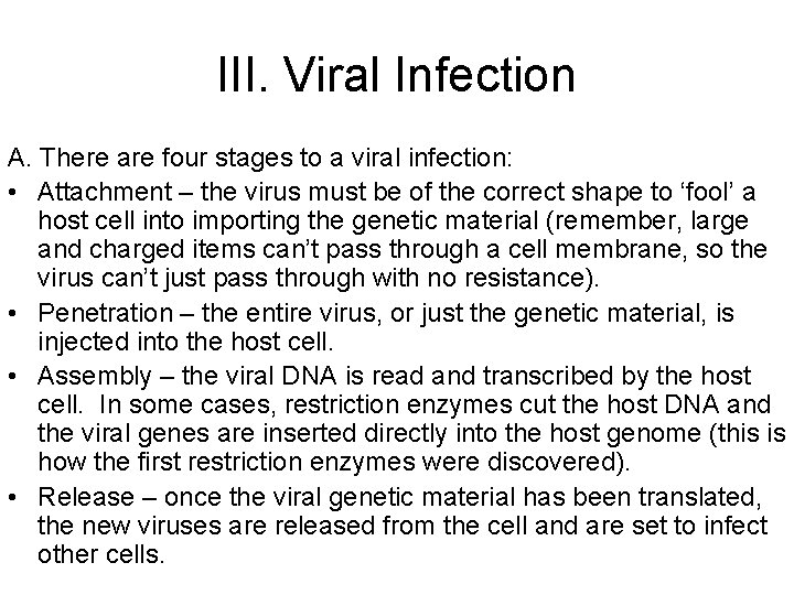 III. Viral Infection A. There are four stages to a viral infection: • Attachment