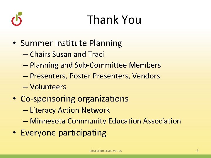 Thank You • Summer Institute Planning – Chairs Susan and Traci – Planning and