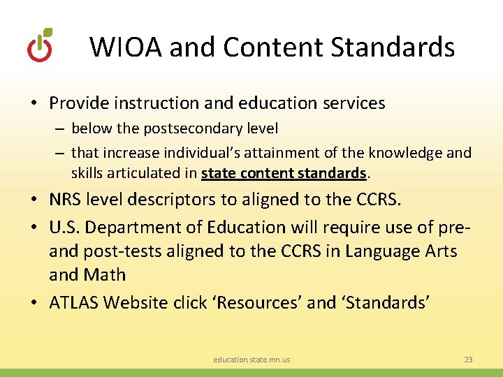 WIOA and Content Standards • Provide instruction and education services – below the postsecondary