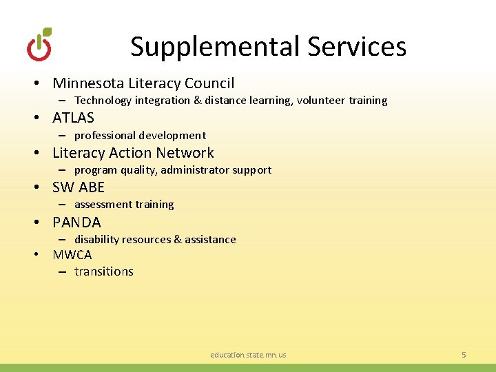 Supplemental Services • Minnesota Literacy Council – Technology integration & distance learning, volunteer training