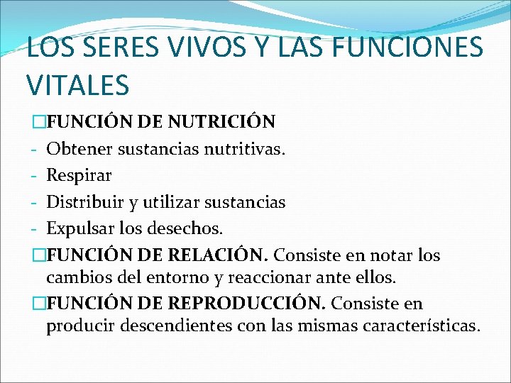 LOS SERES VIVOS Y LAS FUNCIONES VITALES �FUNCIÓN DE NUTRICIÓN - Obtener sustancias nutritivas.