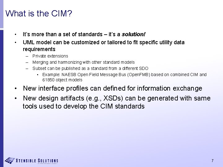 What is the CIM? • • It’s more than a set of standards –
