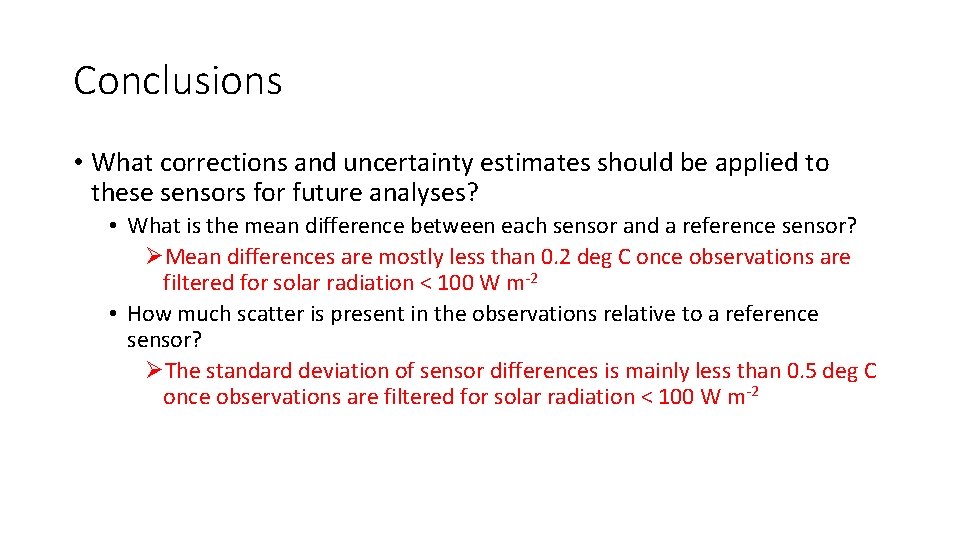 Conclusions • What corrections and uncertainty estimates should be applied to these sensors for