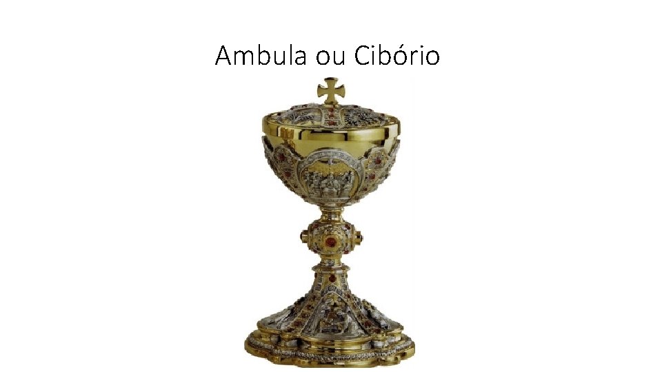Ambula ou Cibório 