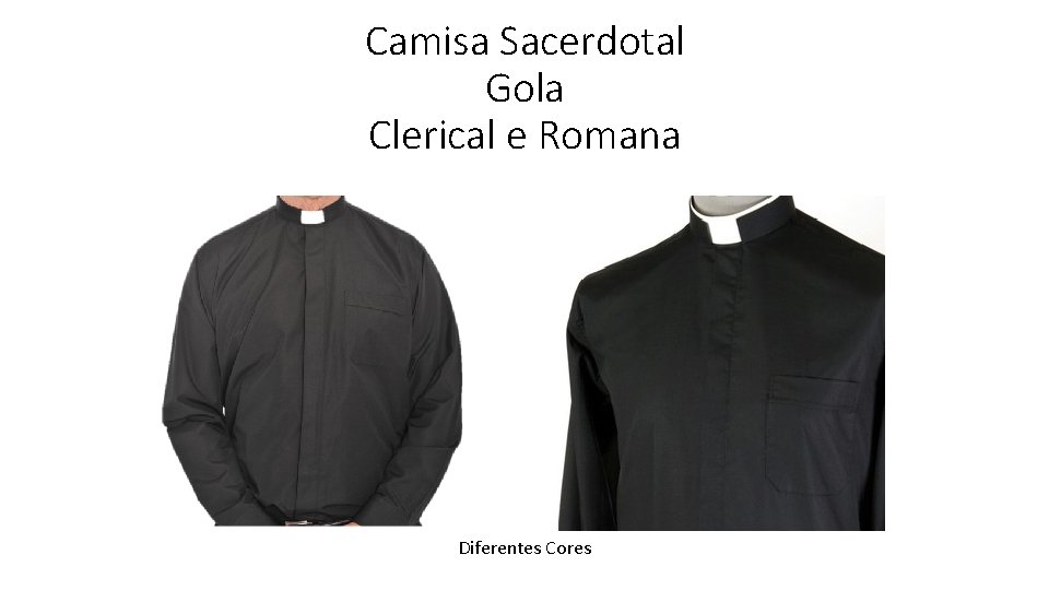 Camisa Sacerdotal Gola Clerical e Romana Diferentes Cores 