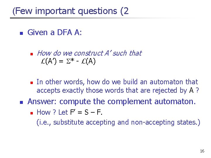 (Few important questions (2 n Given a DFA A: n n n How do (Few important questions (2 n Given a DFA A: n n n How do