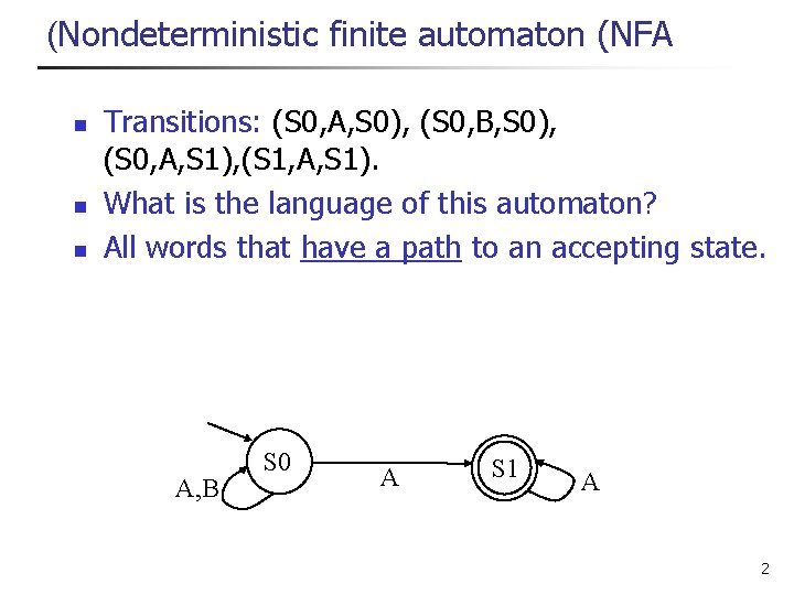 (Nondeterministic finite automaton (NFA n n n Transitions: (S 0, A, S 0), (S (Nondeterministic finite automaton (NFA n n n Transitions: (S 0, A, S 0), (S