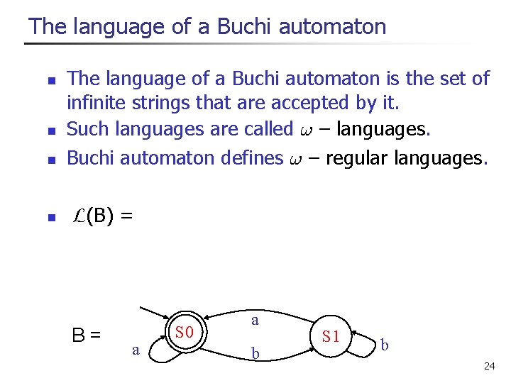 The language of a Buchi automaton n n The language of a Buchi automaton The language of a Buchi automaton n n The language of a Buchi automaton