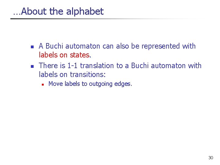 . . . About the alphabet n n A Buchi automaton can also be