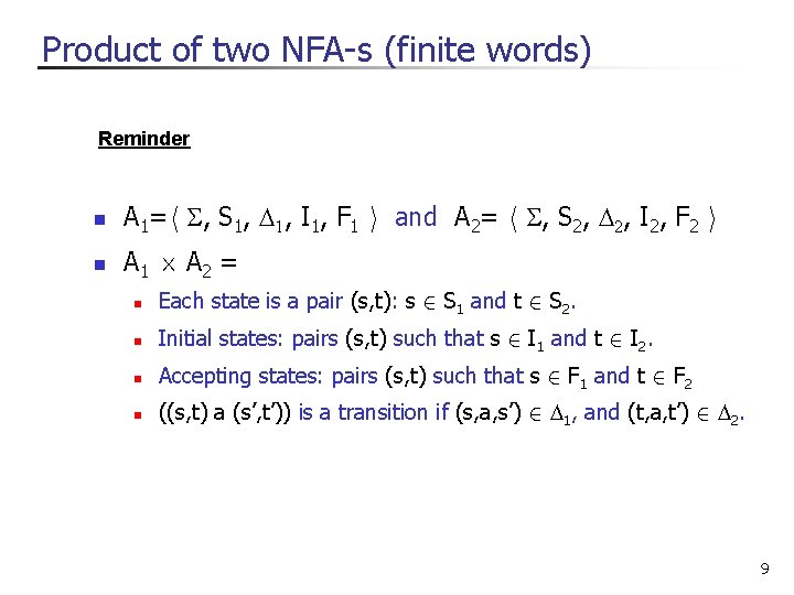 Product of two NFA-s (finite words) Reminder n A 1=h , S 1, ,