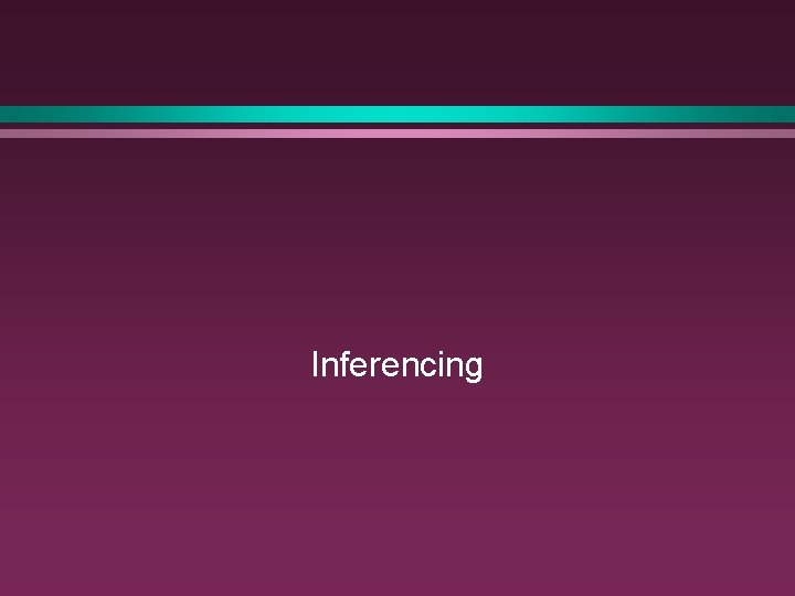Inferencing 