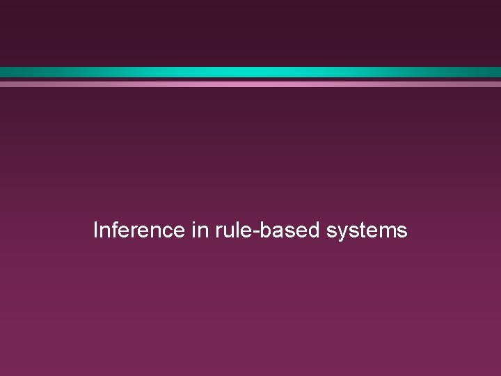 Inference in rule-based systems 