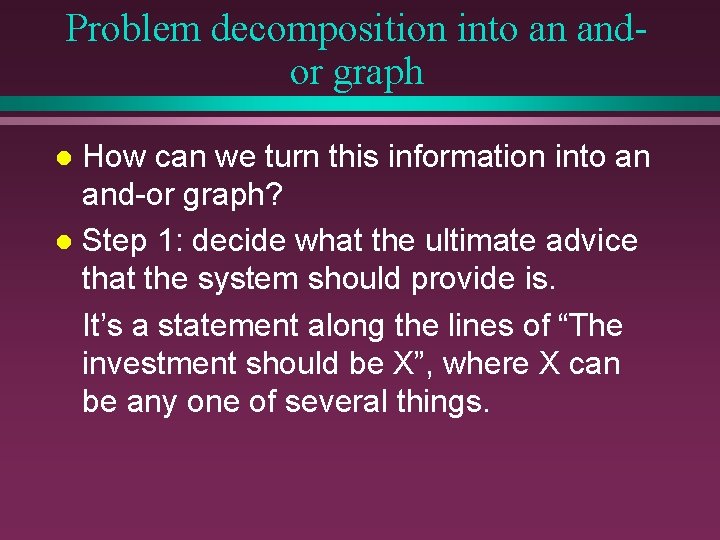 Problem decomposition into an andor graph How can we turn this information into an