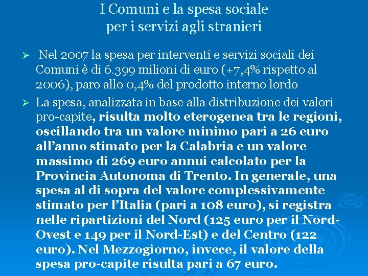 I Comuni e la spesa sociale per i servizi agli stranieri Nel 2007 la