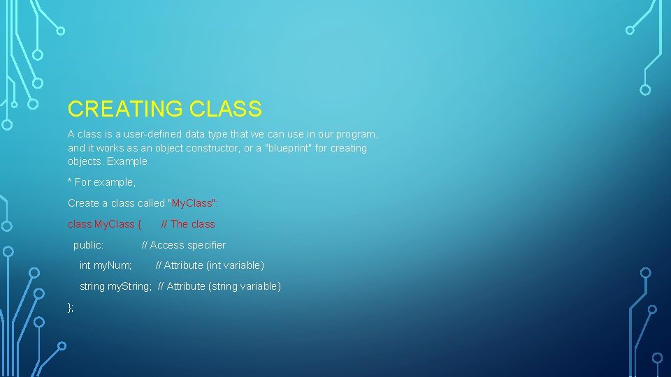 CREATING CLASS A class is a user-defined data type that we can use in CREATING CLASS A class is a user-defined data type that we can use in