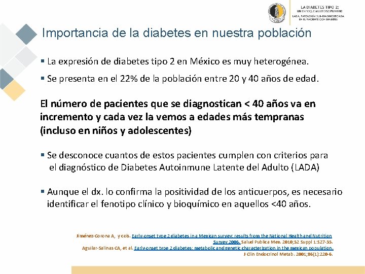 Importancia de la diabetes en nuestra población § La expresión de diabetes tipo 2