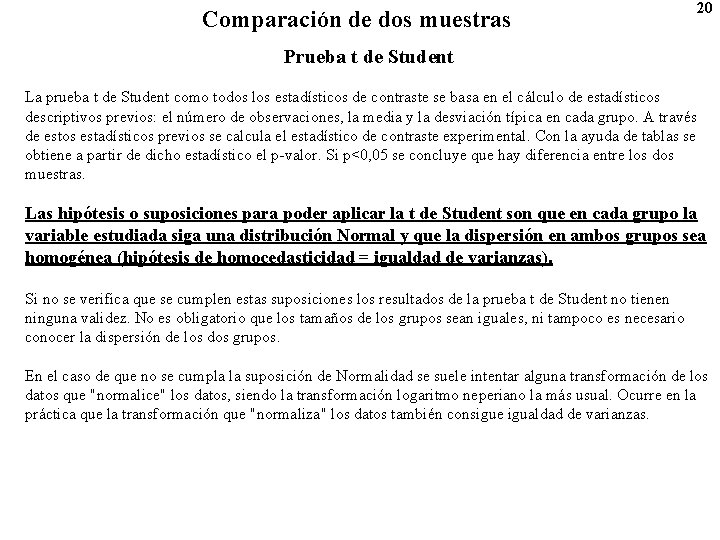 Comparación de dos muestras 20 Prueba t de Student La prueba t de Student