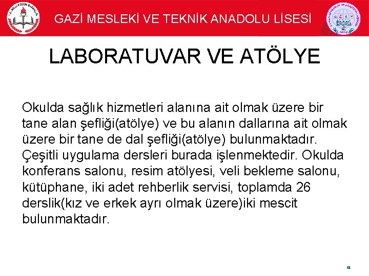 GAZİ MESLEKİ VE TEKNİK ANADOLU LİSESİ LABORATUVAR VE ATÖLYE Okulda sağlık hizmetleri alanına ait