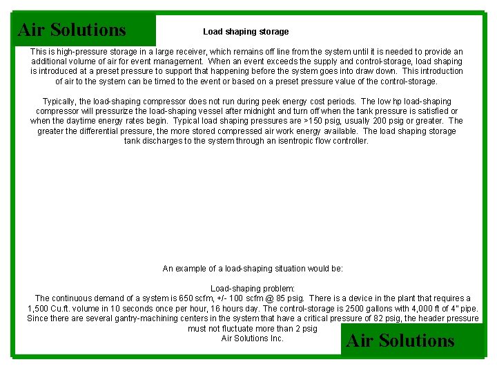 Air Solutions Load shaping storage This is high-pressure storage in a large receiver, which