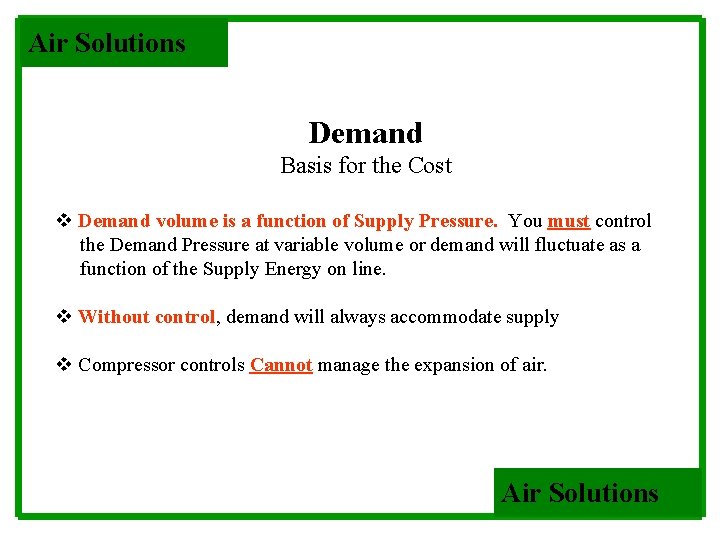 Air Solutions Demand Basis for the Cost v Demand volume is a function of