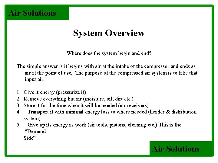 Air Solutions System Overview Where does the system begin and end? The simple answer