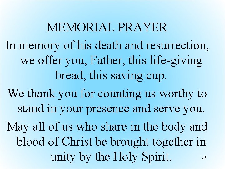 MEMORIAL PRAYER In memory of his death and resurrection, we offer you, Father, this