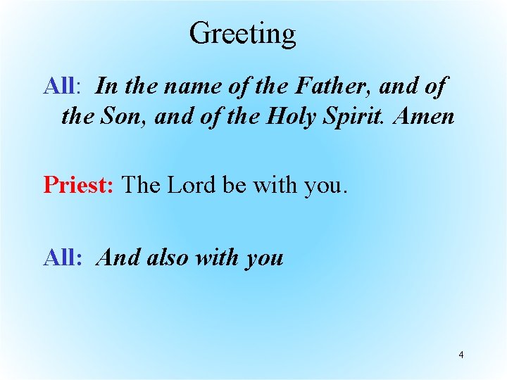 Greeting All: In the name of the Father, and of the Son, and of