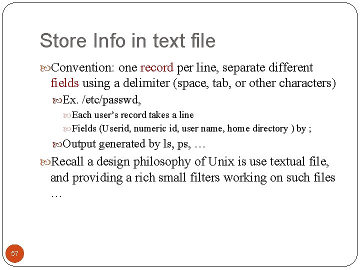 Store Info in text file Convention: one record per line, separate different fields using