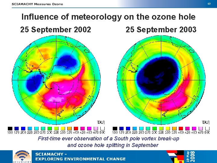 13 Influence of meteorology on the ozone hole 25 September 2002 25 September 2003