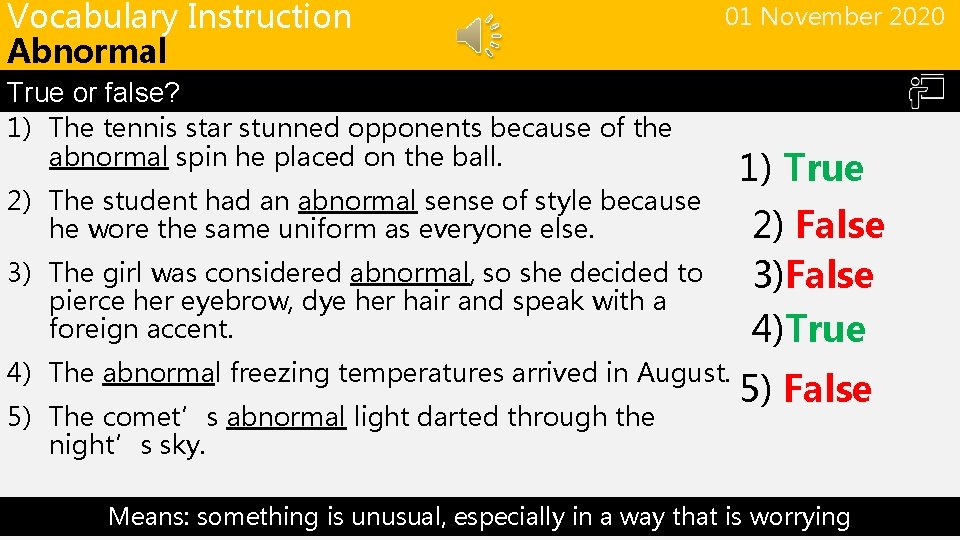 Vocabulary Instruction Abnormal 01 November 2020 True or false? 1) The tennis star stunned