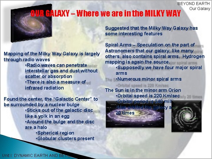 BEYOND EARTH Our Galaxy OUR GALAXY – Where we are in the MILKY WAY