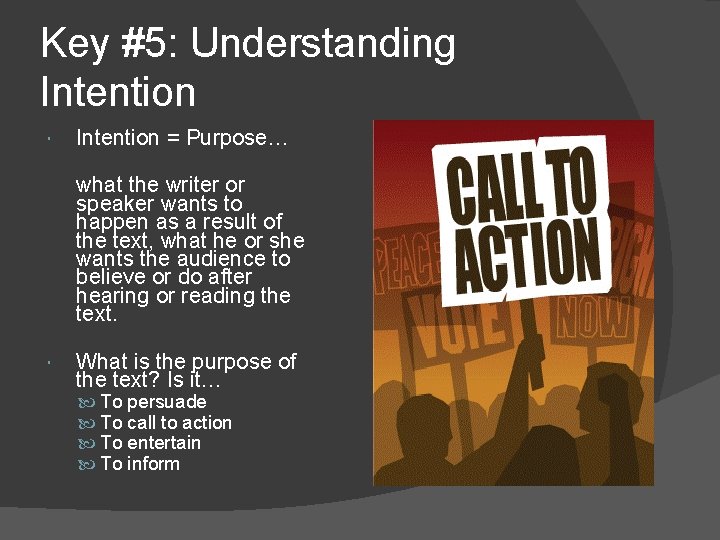 Key #5: Understanding Intention = Purpose… what the writer or speaker wants to happen