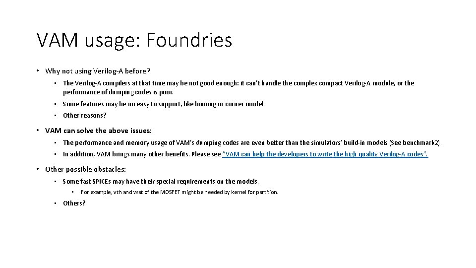 VAM usage: Foundries • Why not using Verilog-A before? • The Verilog-A compilers at