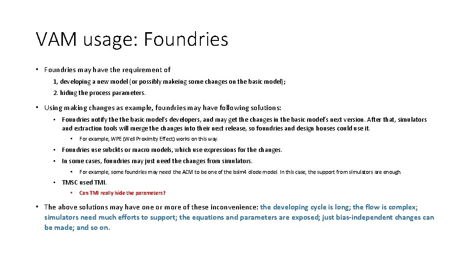 VAM usage: Foundries • Foundries may have the requirement of 1, developing a new
