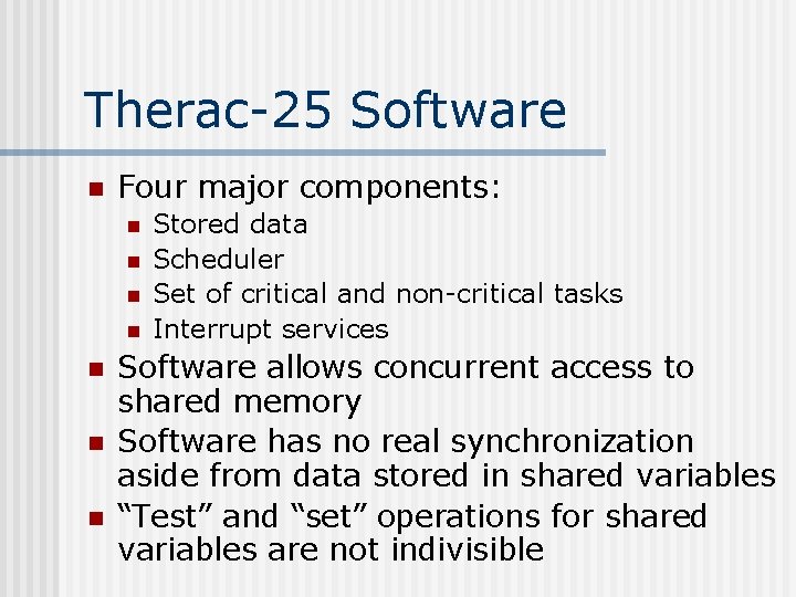 Therac-25 Software n Four major components: n n n n Stored data Scheduler Set