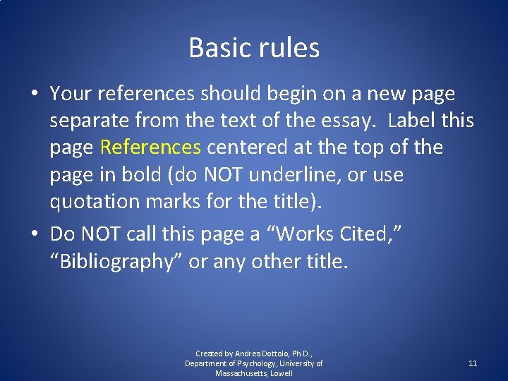 Basic rules • Your references should begin on a new page separate from the