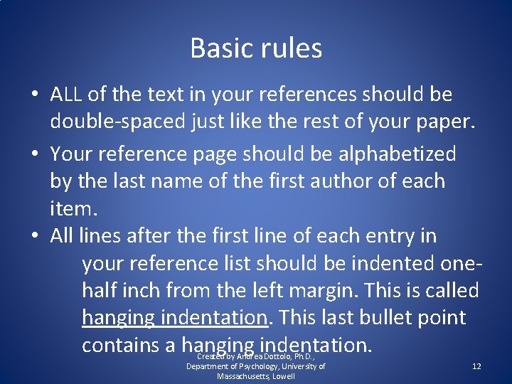 Basic rules • ALL of the text in your references should be double-spaced just