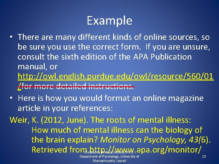 Example • There are many different kinds of online sources, so be sure you