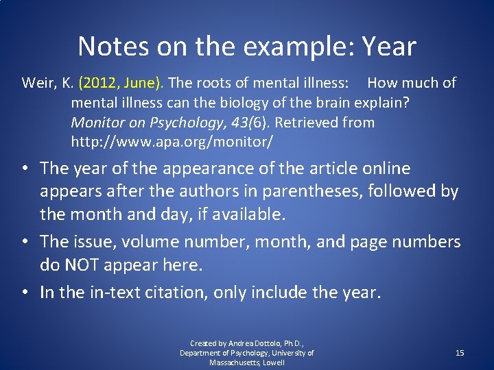 Notes on the example: Year Weir, K. (2012, June). The roots of mental illness:
