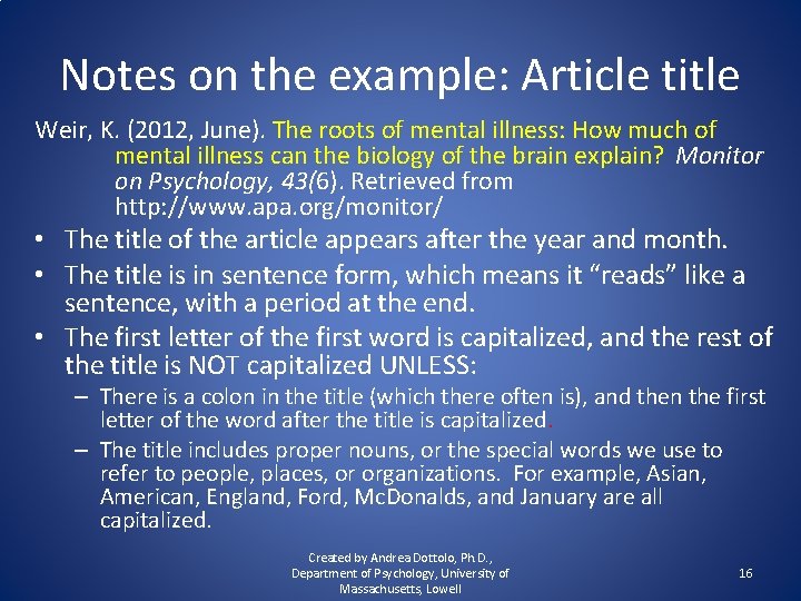 Notes on the example: Article title Weir, K. (2012, June). The roots of mental