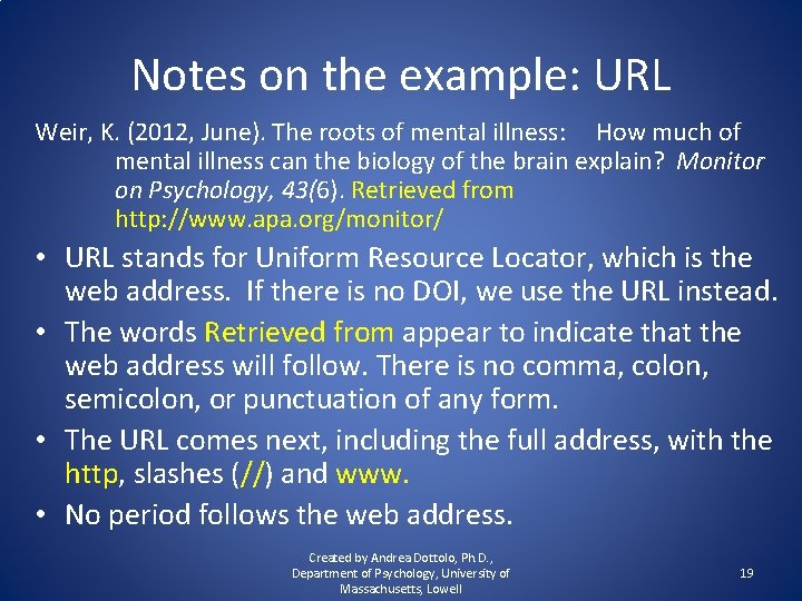 Notes on the example: URL Weir, K. (2012, June). The roots of mental illness: