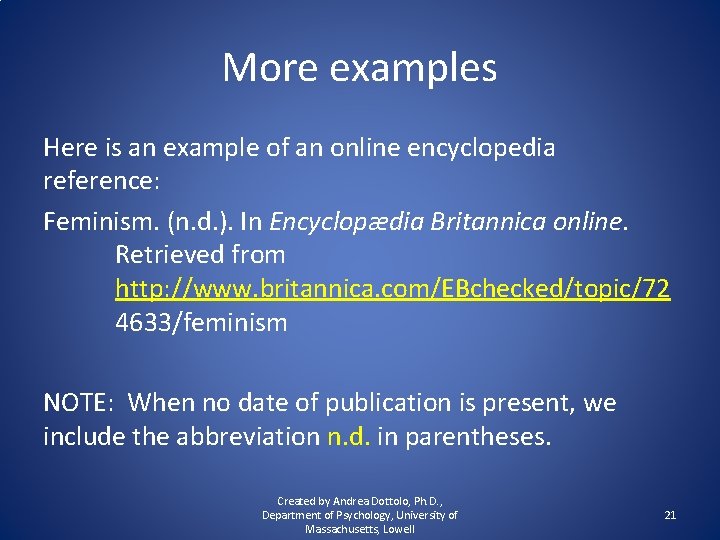 More examples Here is an example of an online encyclopedia reference: Feminism. (n. d.