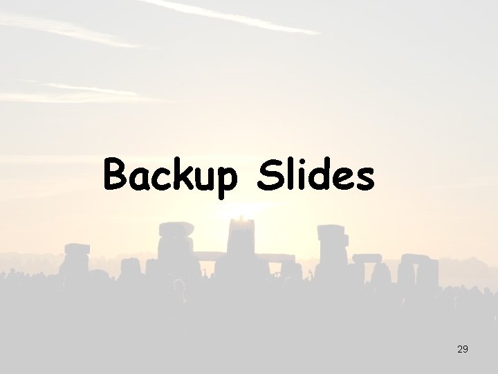 Backup Slides 29 