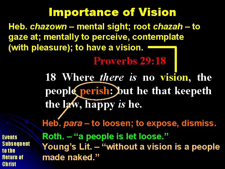 Importance of Vision Heb. chazown – mental sight; root chazah – to gaze at;