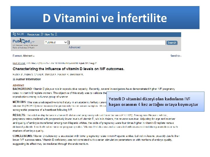 D Vitamini ve İnfertilite Yeterli D vitamini düzeyi olan kadınların IVF başarı oranının 4